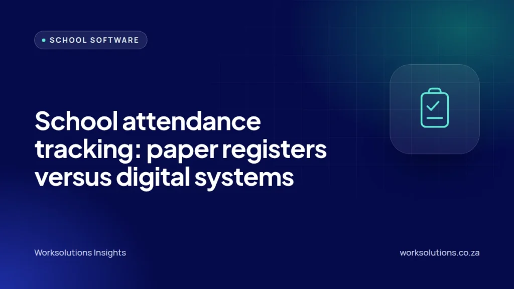 Worksolutions Insights article cover: School attendance tracking: paper registers versus digital systems
