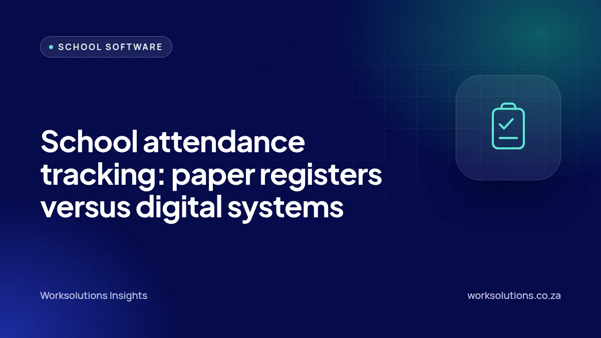 Worksolutions Insights article cover: School attendance tracking: paper registers versus digital systems