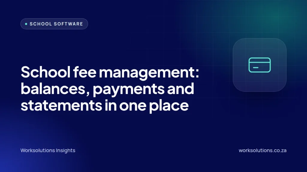Worksolutions Insights article cover: School fee management: bringing balances, payments and statements into one place