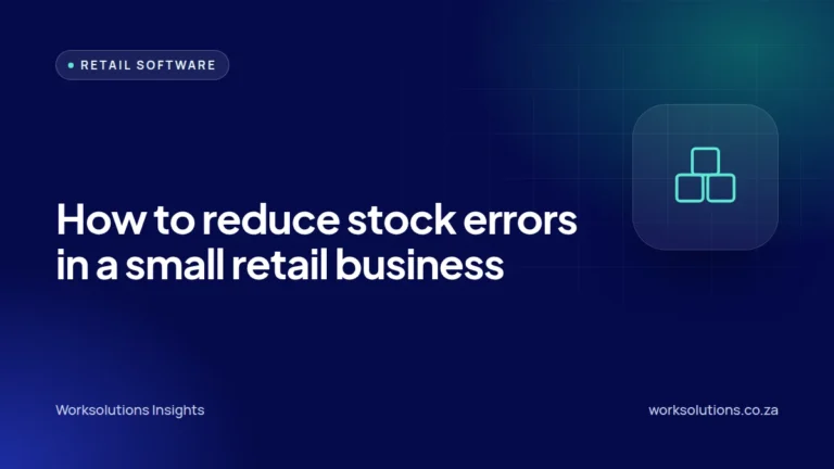 Worksolutions Insights article cover: How to reduce stock errors in a small retail business